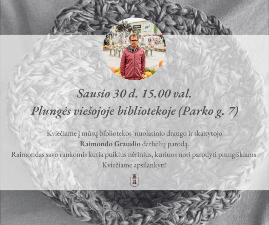 Raimondo Grauslio nertų darbų paroda