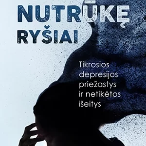 1632232313_Naujiena_Briedis_Nutrūkę_ryšiai_virselis NUTRŪKĘ RYŠIAI. TIKROSIOS DEPRESIJOS PRIEŽASTYS IR NETIKĖTOS IŠEITYS