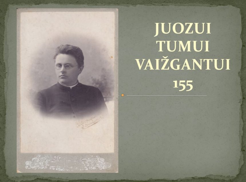 Fiksavimas J. Tumui Vaižgantui – 155