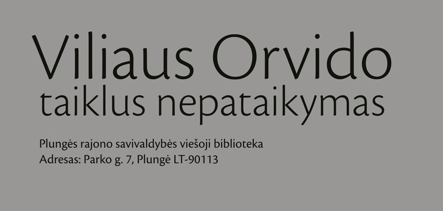 Paroda veiks iki gruodžio mėnesio. Viliaus Orvido TAIKLUS NEPATAIKYMAS