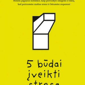 5 5 BŪDAI ĮVEIKTI STRESĄ