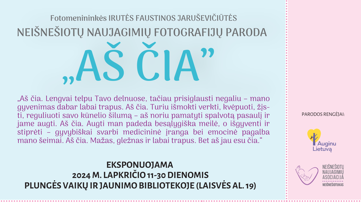 SP_Paroda_anotacija.pdf (1) NEIŠNEŠIOTŲ NAUJAGIMIŲ FOTOGRAFIJŲ PARODA „AŠ ČIA”