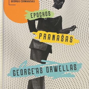 IMG_4814 EPOCHOS PRANAŠAS GEORGE’AS ORWELLAS