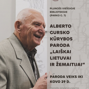 Parodos plakatas ALBERTO GURSKO PARODOS „LAIŠKAI LIETUVAI IR ŽEMAITIJAI” ATIDARYMAS