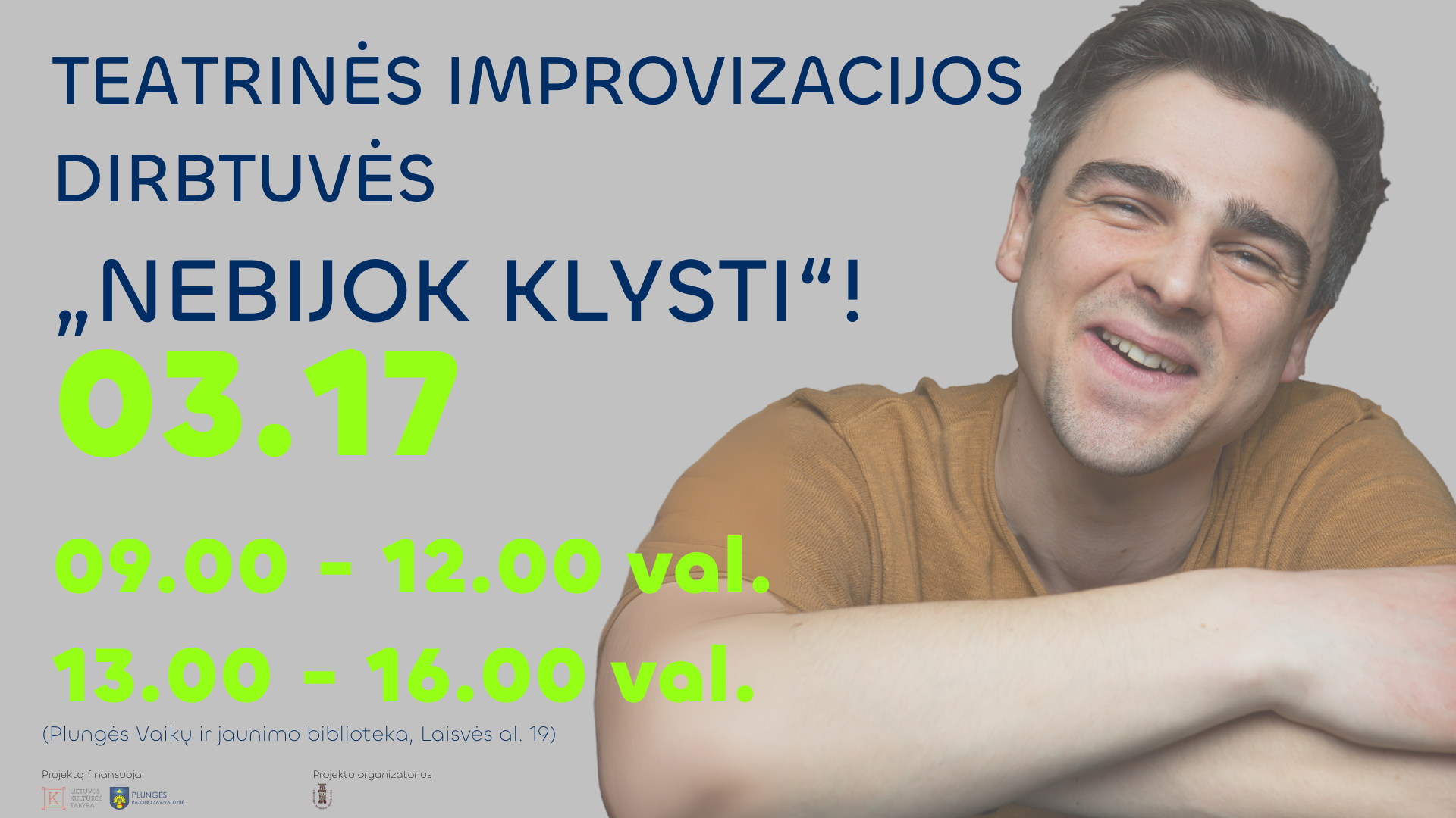 Ignas Gužauskas TEATRINĖS IMPROVIZACIJOS DIRBTUVĖS „NEBIJOK KLYSTI”