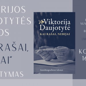 coveris V. DAUJOTYTĖS KNYGOS „KAI RAŠAI, NEBIJAI” PRISTATYMAS