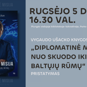 Ušackas cover V. Ušacko knygos „Diplomatinė misija: nuo Skuodo iki Baltųjų rūmų“ pristatymas Plungės viešojoje bibliotekoje