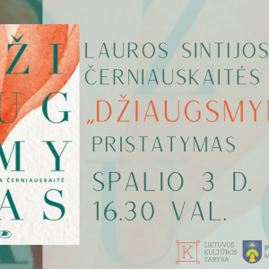 VIENATYBĖ LAUROS SINTIJOS ČERNIAUSKAITĖS KNYGOS„DŽIAUGSMYNAS“ PRISTATYMAS