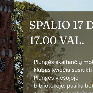 Spalio 17 d., penktadienį, 17.00 val. SUSITIKIMAS SU PLUNGĖS SKAITANČIŲ MOTERŲ KLUBU