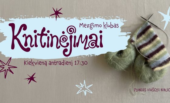 818961967_1553607463473484_8244754654786543107_n Mezgimo klubas „Knitinėjimai”